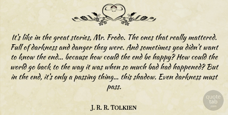 J. R. R. Tolkien Quote About Darkness, Shadow, Towers: Its Like In The Great...