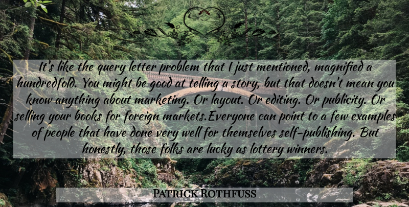 Patrick Rothfuss Quote About Book, Mean, People: Its Like The Query Letter...