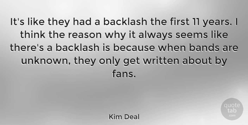 Kim Deal Quote About American Musician, Backlash, Bands, Reason, Seems: Its Like They Had A...