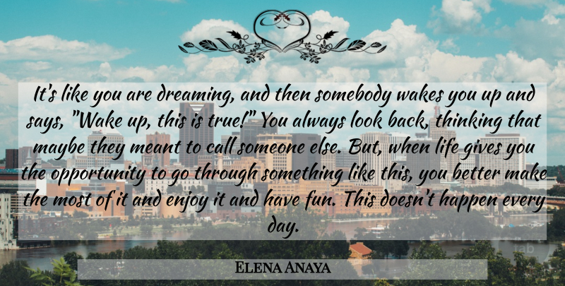 Elena Anaya Quote About Dream, Fun, Opportunity: Its Like You Are Dreaming...
