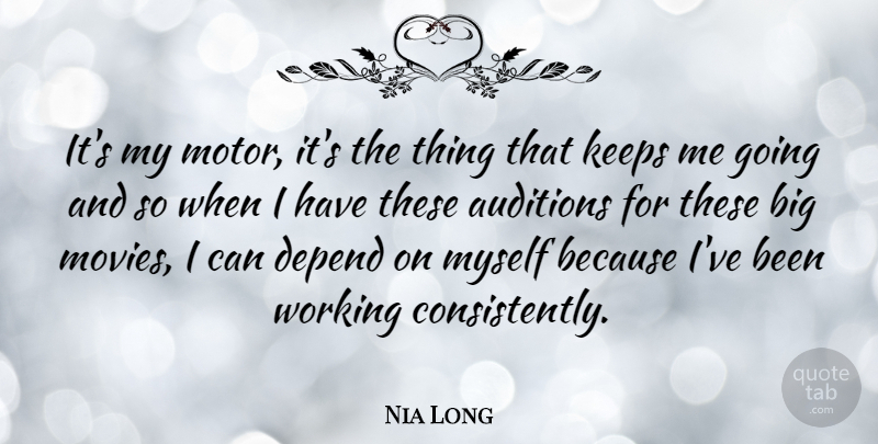 Nia Long Quote About Auditions, Keeps: Its My Motor Its The...