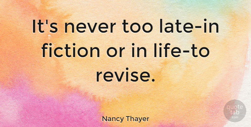 Nancy Thayer Quote About Inspirational, Meaningful, Smoking: Its Never Too Late In...