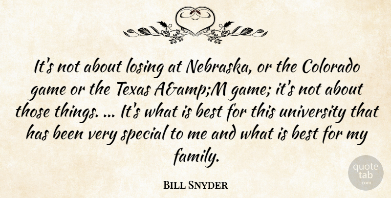 Bill Snyder Quote About Best, Colorado, Game, Losing, Special: Its Not About Losing At...