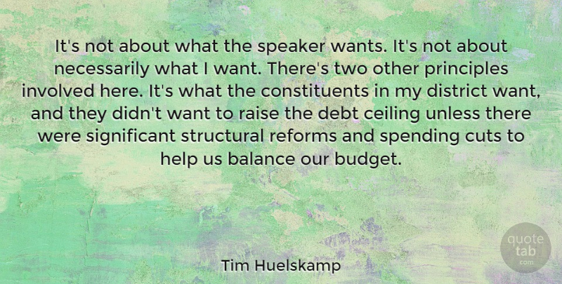 Tim Huelskamp Quote About Ceiling, Cuts, Debt, District, Involved: Its Not About What The...