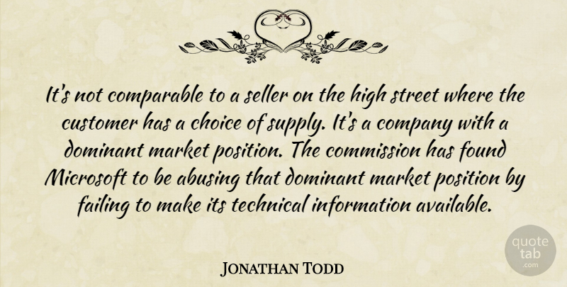 Jonathan Todd Quote About Choice, Commission, Company, Comparable, Customer: Its Not Comparable To A...