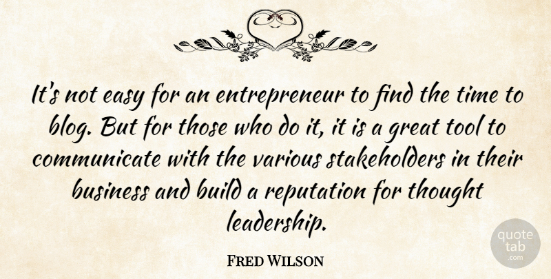 Fred Wilson Quote About Entrepreneur, Tools, Reputation: Its Not Easy For An...