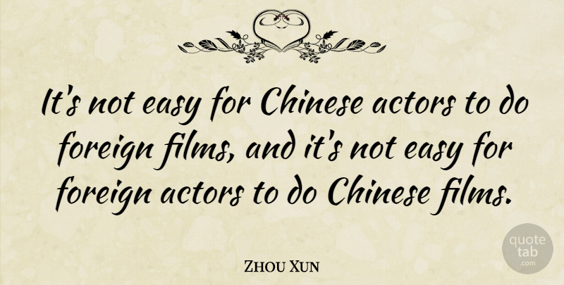 Zhou Xun Quote About undefined: Its Not Easy For Chinese...