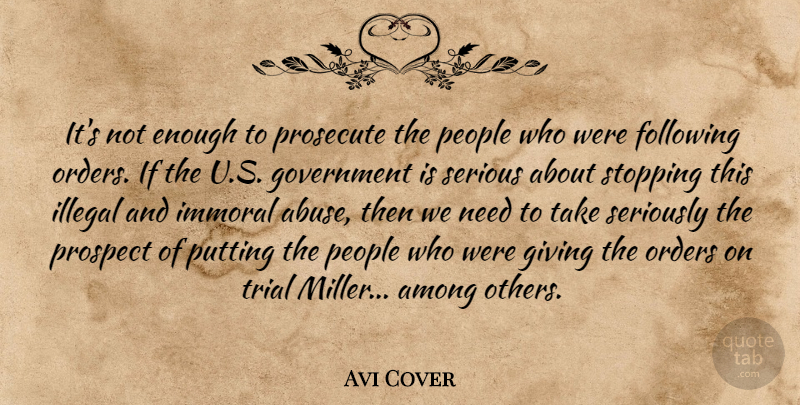 Avi Cover Quote About Among, Following, Giving, Government, Illegal: Its Not Enough To Prosecute...