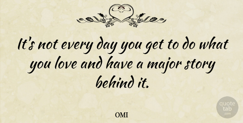 OMI Quote About Love: Its Not Every Day You...