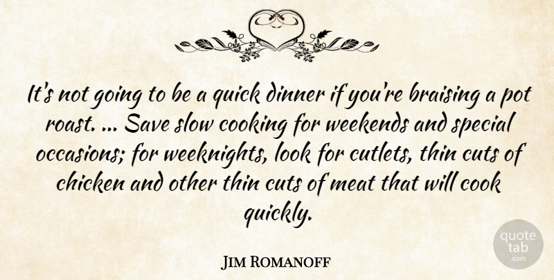 Jim Romanoff Quote About Chicken, Cooking, Cuts, Dinner, Meat: Its Not Going To Be...