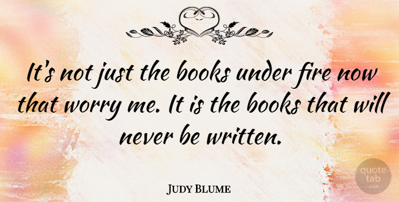 Judy Blume Quote About undefined: Its Not Just The Books...