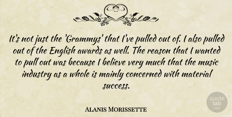 Alanis Morissette Quote About Believe, Awards, Reason: Its Not Just The Grammys...
