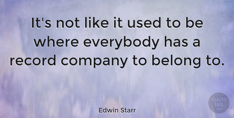 Edwin Starr Quote About Records, Used, Company: Its Not Like It Used...