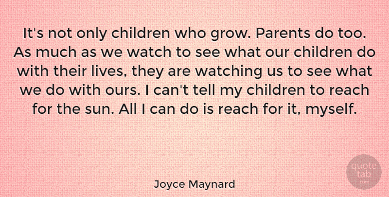 Joyce Maynard Quote About Family, Mother, Children: Its Not Only Children Who...