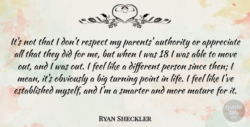 Ryan Sheckler Quote About Moving, Mean, Appreciate: Its Not That I Dont...