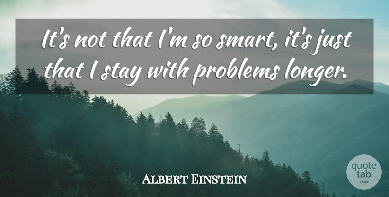 Albert Einstein Quote About Inspirational, Motivational, Leadership: Its Not That Im So...