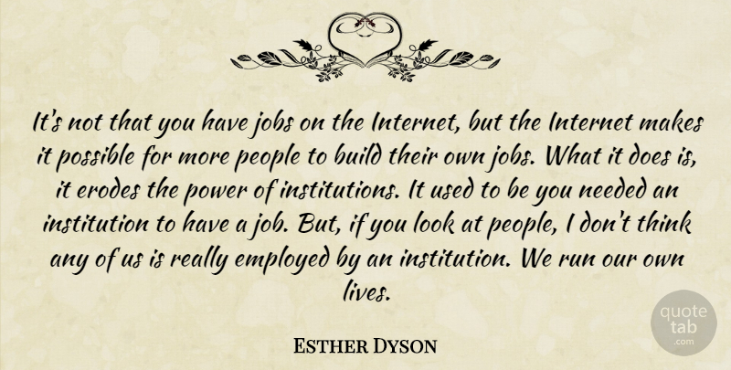 Esther Dyson Quote About Running, Jobs, Thinking: Its Not That You Have...