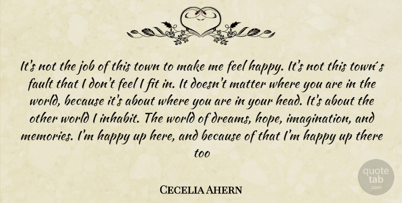 Cecelia Ahern Quote About Dream, Jobs, Memories: Its Not The Job Of...