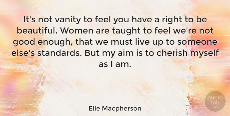 Elle Macpherson Quote About Beautiful, Fashion, Vanity: Its Not Vanity To Feel...