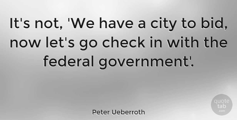 Peter Ueberroth Quote About American Businessman, Federal: Its Not We Have A...