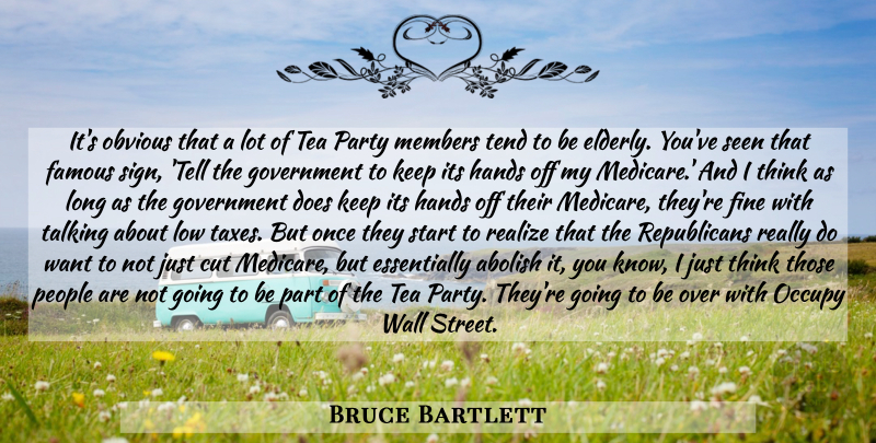 Bruce Bartlett Quote About Wall, Party, Cutting: Its Obvious That A Lot...
