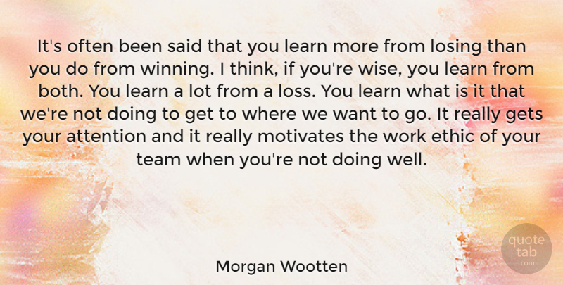 Morgan Wootten Quote About Wise, Team, Loss: Its Often Been Said That...