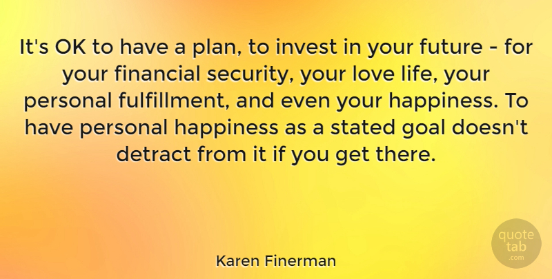 Karen Finerman Quote About Love Life, Goal, Financial: Its Ok To Have A...
