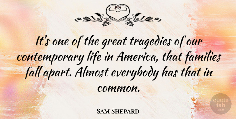 Sam Shepard Quote About Fall, America, Tragedy: Its One Of The Great...