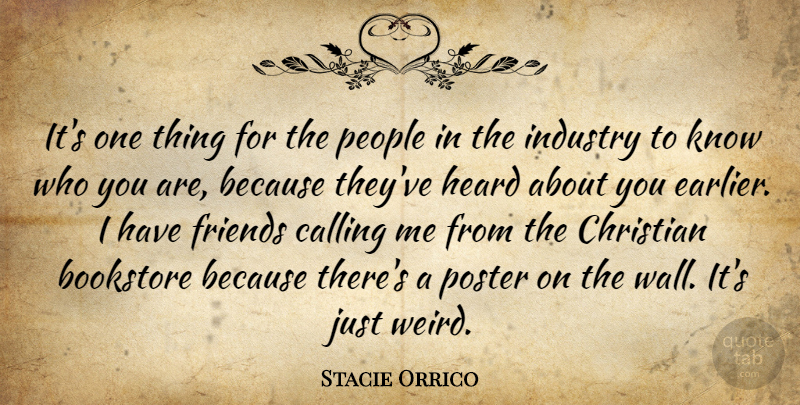 Stacie Orrico Quote About Bookstore, Calling, Heard, People, Poster: Its One Thing For The...