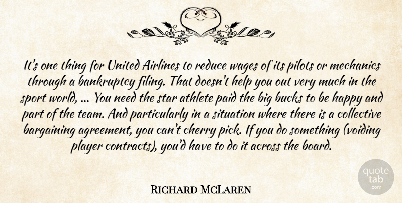 Richard McLaren Quote About Across, Airlines, Athlete, Bankruptcy, Bargaining: Its One Thing For United...