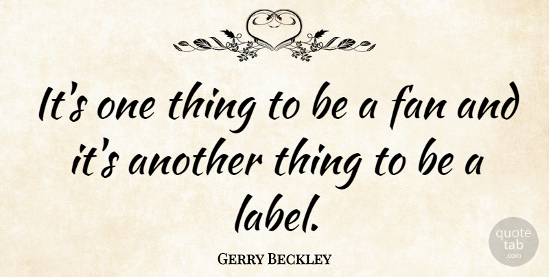 Gerry Beckley Quote About American Musician: Its One Thing To Be...