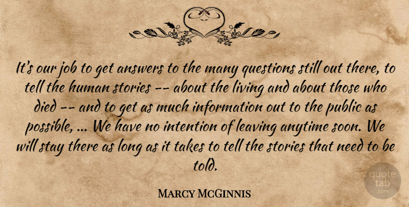 Marcy McGinnis Quote About Answers, Anytime, Died, Human, Information: Its Our Job To Get...