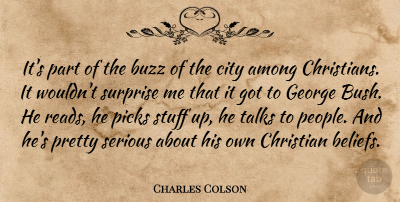 Charles Colson Quote About Christian, Cities, People: Its Part Of The Buzz...