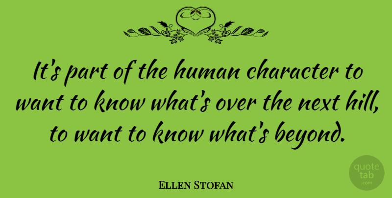 Ellen Stofan Quote About Human, Next: Its Part Of The Human...