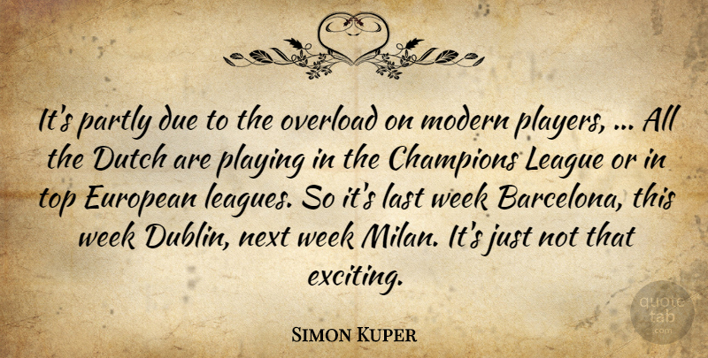 Simon Kuper Quote About Champions, Due, Dutch, European, Last: Its Partly Due To The...