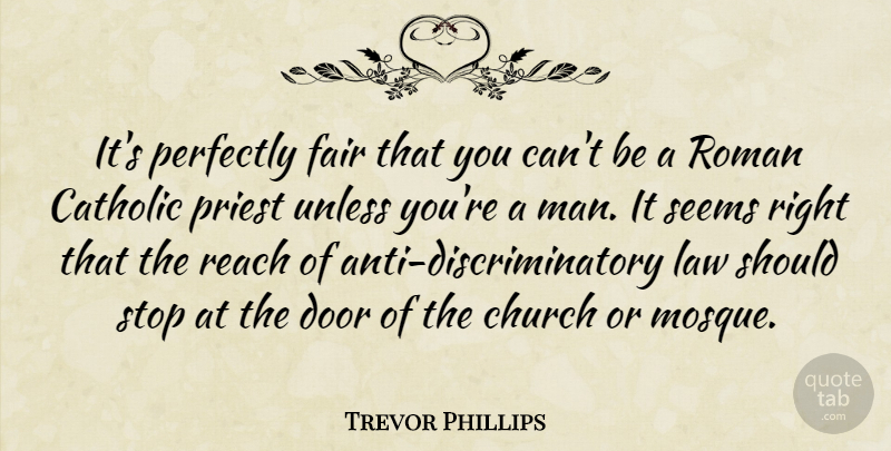 Trevor Phillips Quote About Men, Doors, Law: Its Perfectly Fair That You...