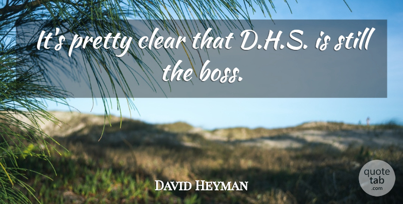 David Heyman Quote About Clear: Its Pretty Clear That D...