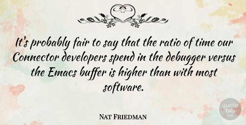Nat Friedman Quote About Ratios, Software, Higher: Its Probably Fair To Say...
