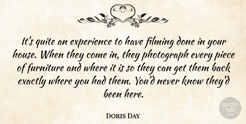 Doris Day Quote About House, Done, Pieces: Its Quite An Experience To...