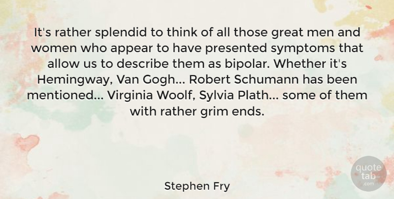 Stephen Fry Quote About Men, Thinking, Virginia: Its Rather Splendid To Think...