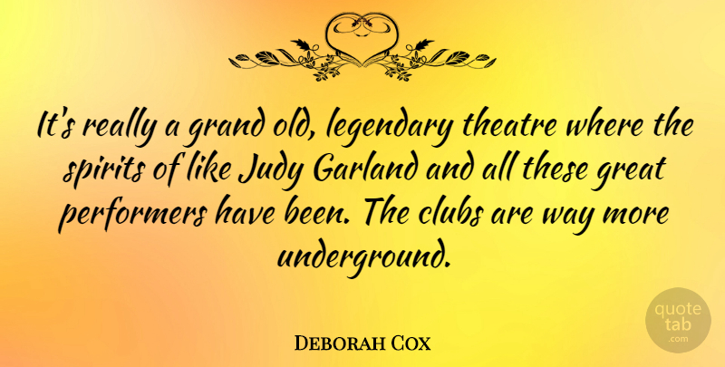 Deborah Cox Quote About Canadian Musician, Clubs, Garland, Grand, Great: Its Really A Grand Old...