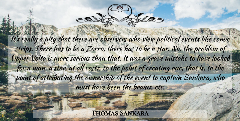 Thomas Sankara Quote About Stars, Mistake, Men: Its Really A Pity That...
