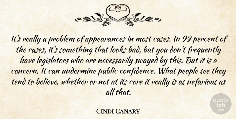 Cindi Canary Quote About Core, Frequently, Looks, People, Percent: Its Really A Problem Of...