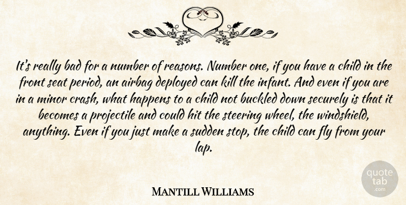 Mantill Williams Quote About Bad, Becomes, Child, Deployed, Fly: Its Really Bad For A...