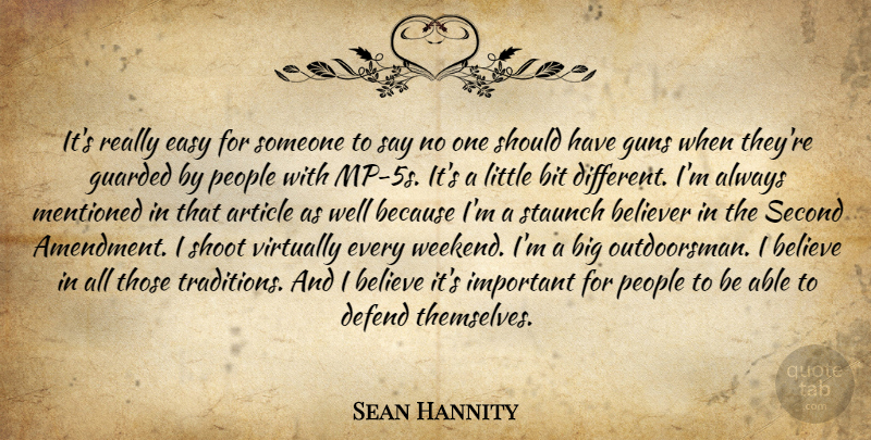 Sean Hannity Quote About Believe, Weekend, Gun: Its Really Easy For Someone...