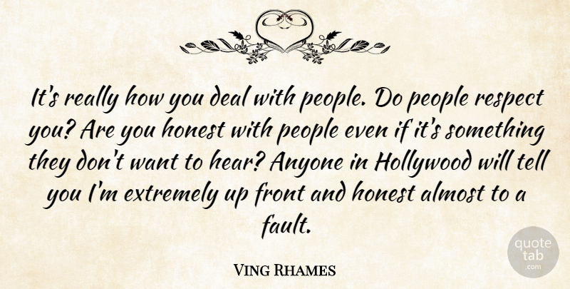 Ving Rhames Quote About Almost, Anyone, Deal, Extremely, Front: Its Really How You Deal...