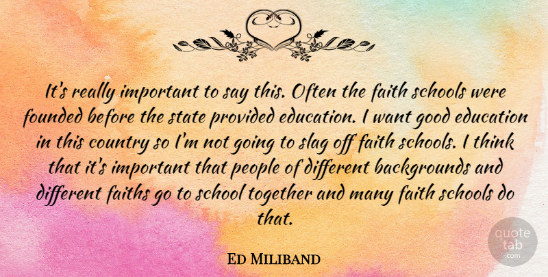 Ed Miliband Quote About Country, School, Thinking: Its Really Important To Say...