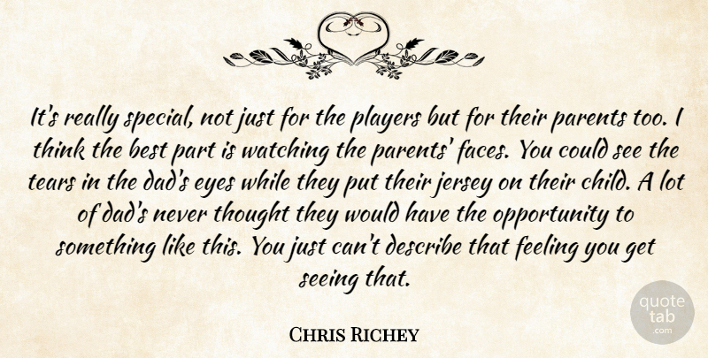 Chris Richey Quote About Best, Describe, Eyes, Feeling, Jersey: Its Really Special Not Just...