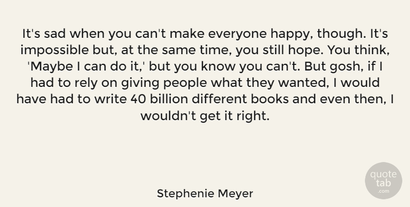 Stephenie Meyer Quote About Book, Writing, Thinking: Its Sad When You Cant...