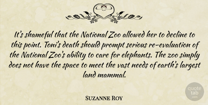 Suzanne Roy Quote About Ability, Allowed, Care, Death, Decline: Its Shameful That The National...